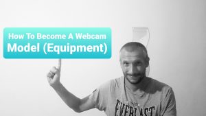 alt="how to become a webcam model Equipment"