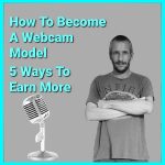 5 Ways To Earn More Money As A Webcam Model