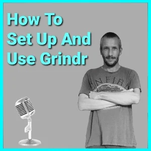 How To Set-Up And Use Grindr 2022 Podcast