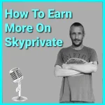 How To Earn More With SkyPrivate (2022)