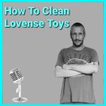 How To Clean Lovense Toys (2022)