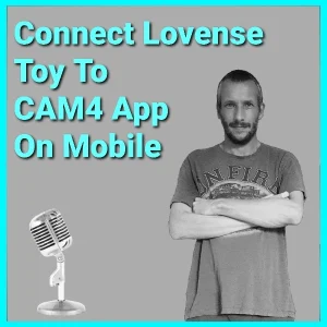 Connect Lovense To Cam4 Mobile App Podcast