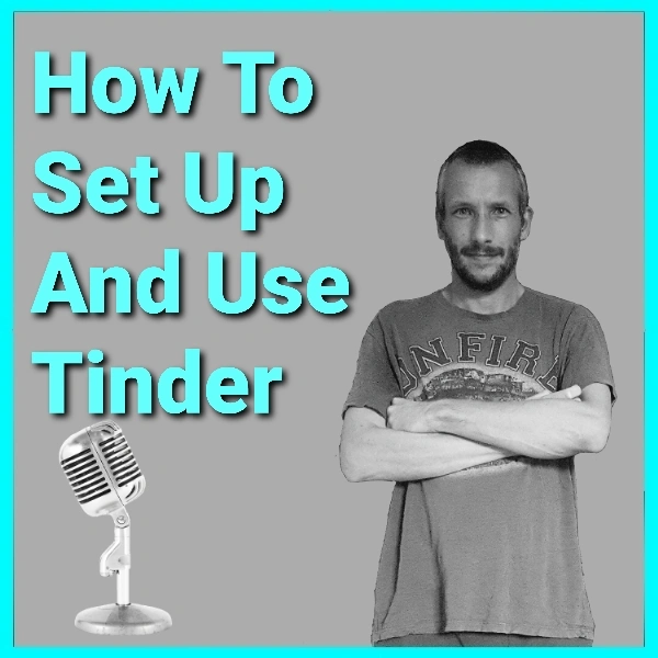 Tinder Dating App 2022 Podcast