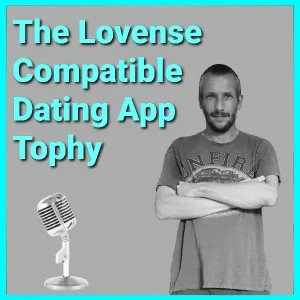 The Lovense Compatible Dating App Tophy Podcast