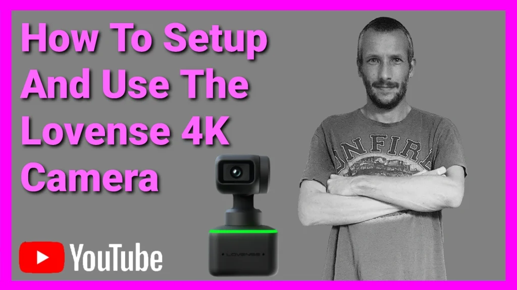 The How To Setup Guide For The Lovense 4K Webcam