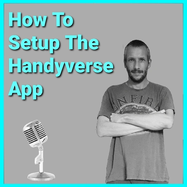 Episode 6 How To Set Up The Handy Podcast