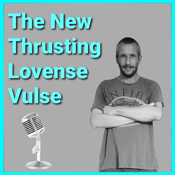alt="New Thrusting Lovense Vulse podcast"
