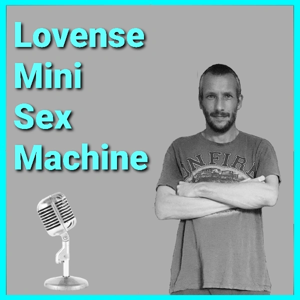 Episode 29 Lovense Mini Sex Machine Podcast