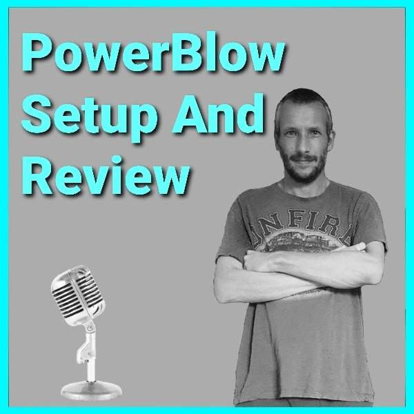 Episode 25 Everything You Need To Know About PowerBlow Podcast