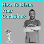 How To Clean CockBlock Toys Podcast