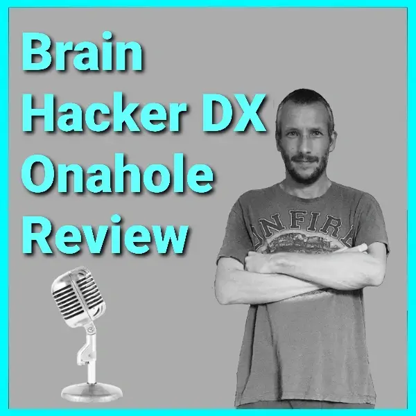 Brain Hacker DX Onahole And Motsutoys Podcast