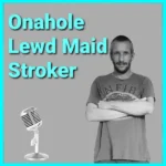 Onahole And Motsutoys Lewd Seductive Maid Stroker Podcast